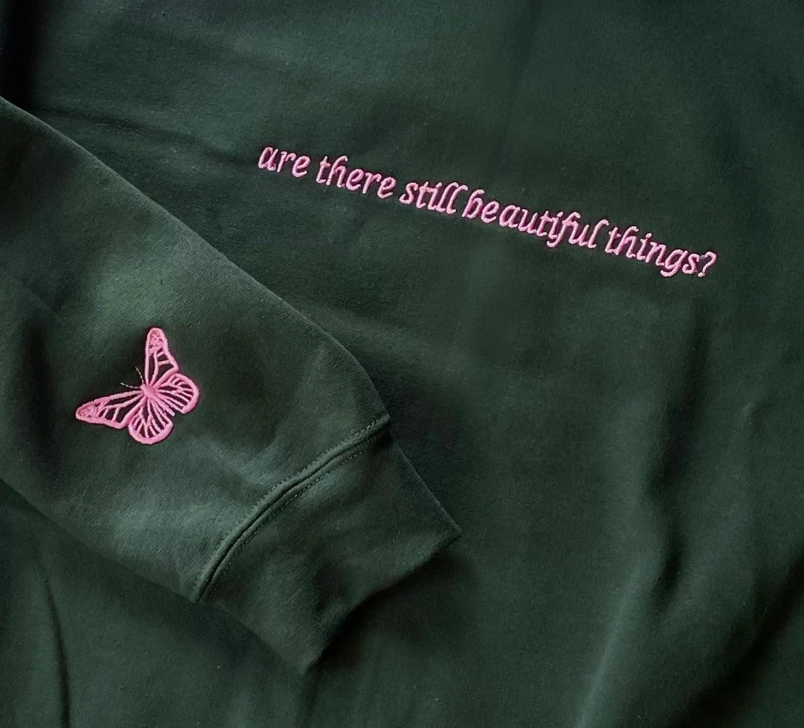 Are There Still Beautiful Things? Sweatshirts