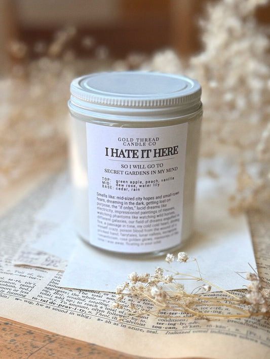 I Hate It Here 8 oz Enchanted Garden Candle